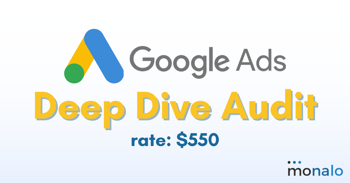 Google Ads – deep dive audit. Monalo.io
